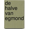 De halve van Egmond door Bram Bakker