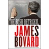 Bush Betrayal by James Bovard