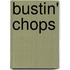 Bustin' Chops