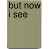 But Now I See door Fred Hobson