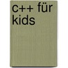 C++ für Kids by Hans-Georg Schumann