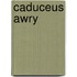 Caduceus Awry