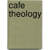 Cafe Theology door Michael Lloyd