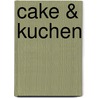 Cake & Kuchen door Ilona Chovancova