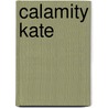 Calamity Kate by Terry Dreary