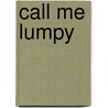 Call Me Lumpy door Johnson Bob Johnson