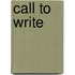 Call To Write