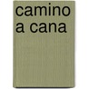Camino A Cana door Anne Rice