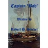 Captain 'Bob' door Robert H. Stockel