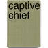 Captive Chief