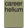 Career Helium door David Thompson