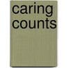 Caring Counts door Marie Bender