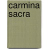 Carmina Sacra by Louis Le Cardonnel