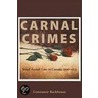 Carnal Crimes door Constance Backhouse