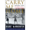 Carry Me Home door Diane McWhorter