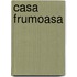 Casa Frumoasa