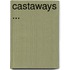 Castaways ...
