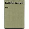 Castaways ... by William Wymark Jacobs