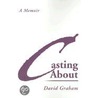 Casting About by David Graham