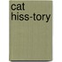 Cat Hiss-Tory