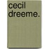 Cecil Dreeme.