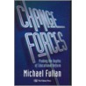 Change Forces door Michael G. Fullan