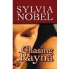 Chasing Rayna door Sylvia Nobel