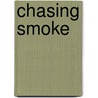 Chasing Smoke by K.A. Mitchell