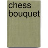Chess Bouquet door Frederick Richard Gittins