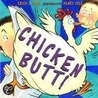 Chicken Butt! door Erica S. Perl