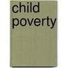 Child Poverty door Pamela Couture