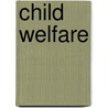 Child Welfare door Patricia B. Lager