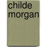 Childe Morgan by Katherine Kurtz