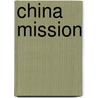 China Mission by William Dean