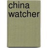 China Watcher door Richard Baum