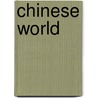 Chinese World by Richard H. Yang