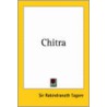 Chitra (1914) door Sir Rabindranath Tagore