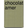 Chocolat amer door Laura Esquivel