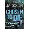 Chosen To Die door Lisa Jackson