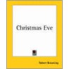 Christmas Eve door Robert Browning