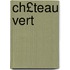 Ch£teau Vert