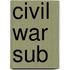 Civil War Sub