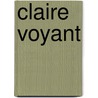 Claire Voyant by Saralee Rosenberg