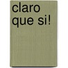 Claro Que Si! door Marcela Dom?nguez
