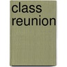 Class Reunion door Lois Weis