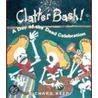 Clatter Bash! by Richard Keep