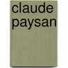 Claude Paysan door Ernest Choquette