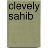 Clevely Sahib by Herbert Hayens