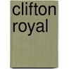 Clifton Royal door Onbekend