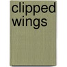 Clipped Wings by Rupert Hughes